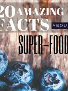 20 Amazing Facts About Superfoods