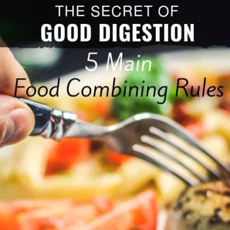 The secret of good digestion - 5 main food combining rules