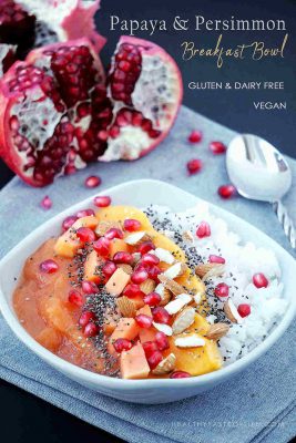 Papaya & Persimmon Breakfast Bowl - Gluten Free And Vegan