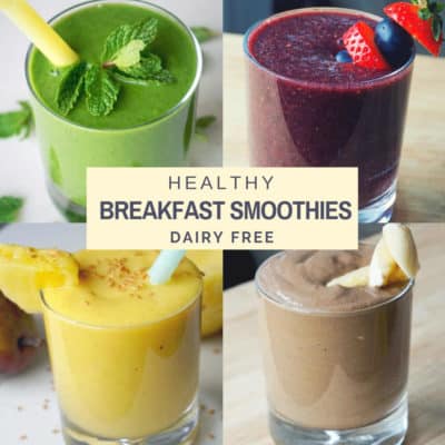 Healthy dairy free smoothies for breakfast