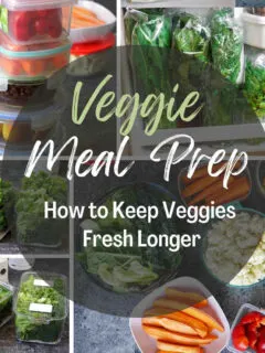 How to meal prep veggies and how to keep vegetables fresh longer