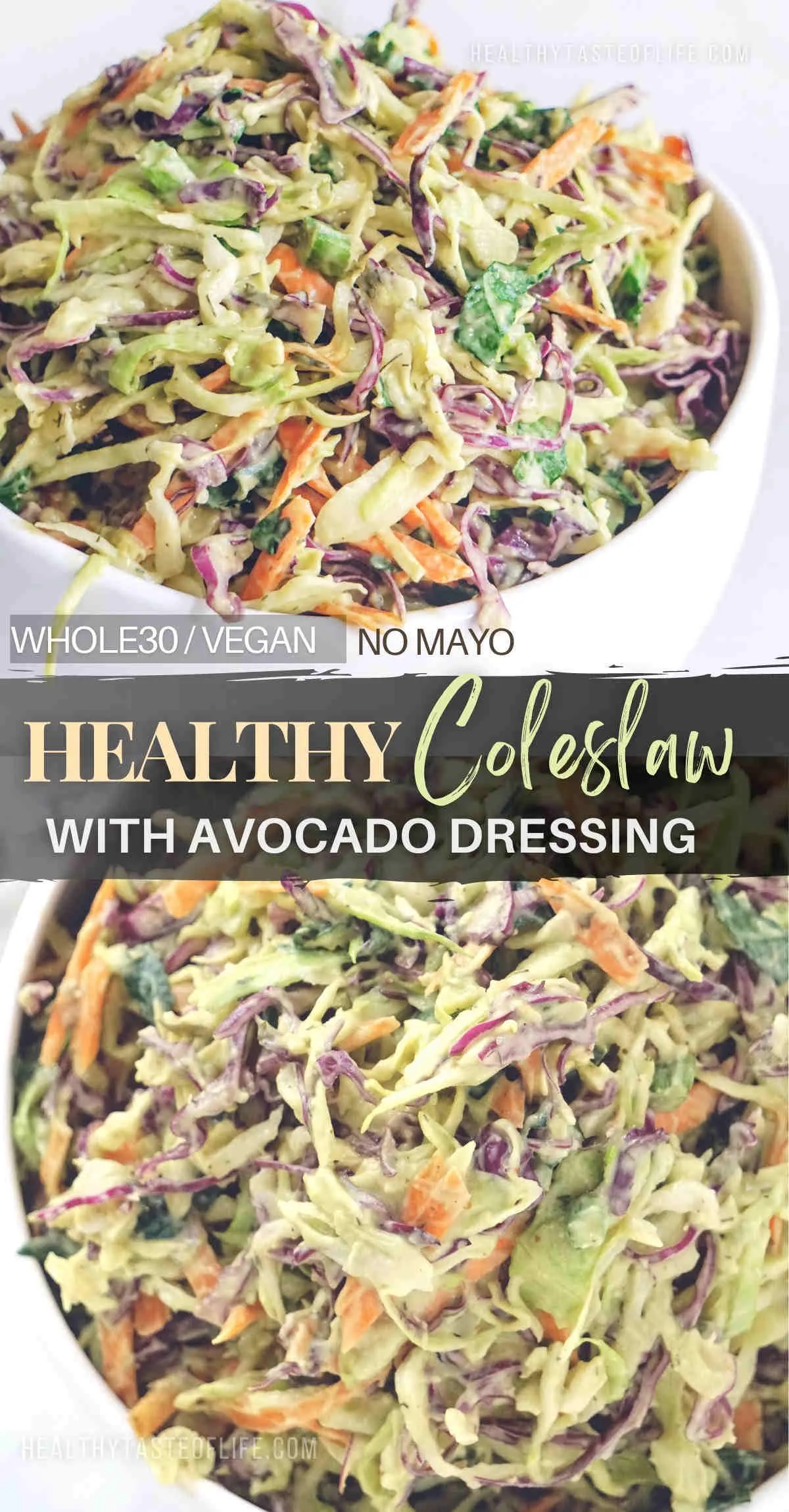 This healthy coleslaw recipe is a healthier version of the classic summer cabbage salad tweaked to be mayo free, but still creamy, savory and full of crunchiness. The creamy avocado dressing coats perfectly the nutrient rich green / purple cabbage and carrots, making it taste just right. This simple, healthy coleslaw recipe is vegan, whole30, paleo dairy free and perfect for clean eating  picnics with your favorite grilling recipes. #healthycoleslaw #cleaneating #vegan #whole30 #coleslaw #nomayo